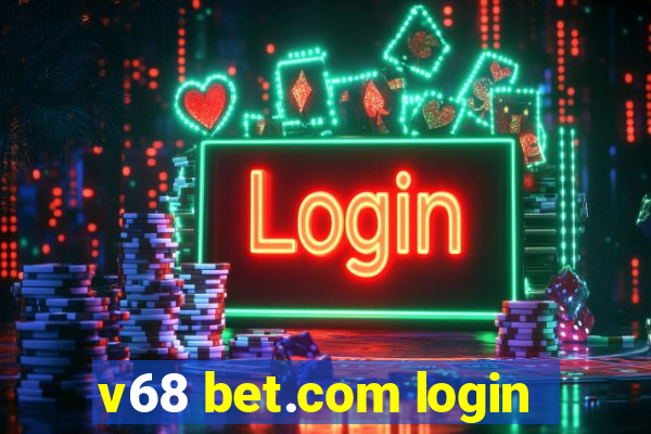 v68 bet.com login